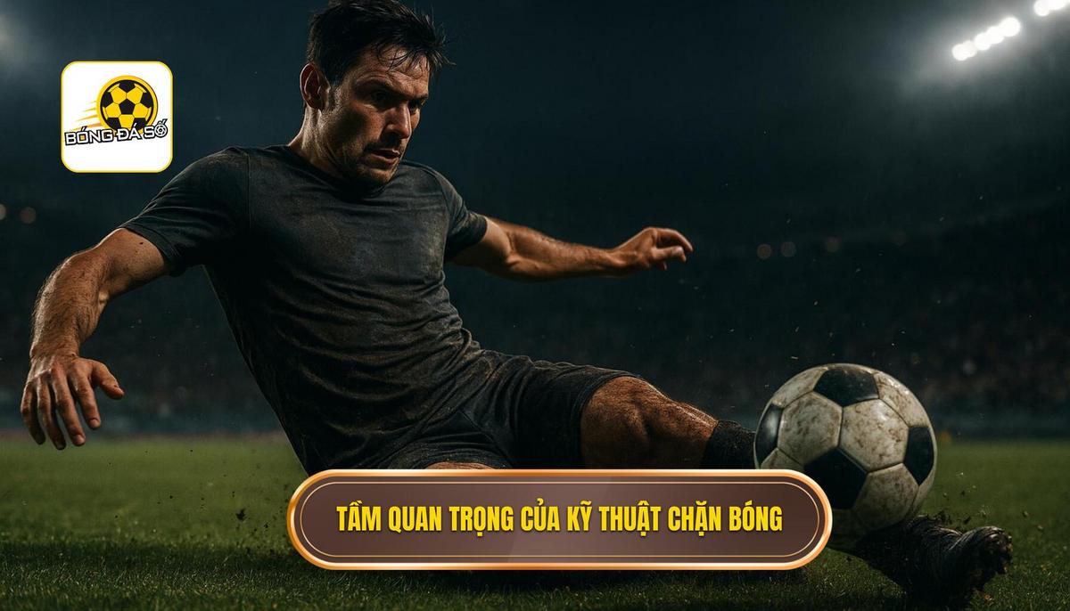 Kỹ thuật đánh chặn bóng: Nghệ thuật của tư duy và sự quyết đoán 1 Bản chất và tầm quan trọng của kỹ thuật đánh chặn bóng