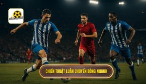 thumb - Chiến thuật luân chuyển bóng nhanh