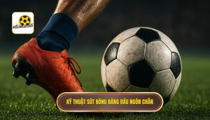 thumb - Kỹ thuật sút bóng bằng đầu ngón chân