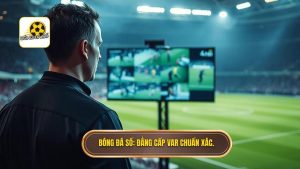 Trọng tài xem màn hình VAR bao lâu? Phân tích chi tiết quy trình và quy định mới nhất
