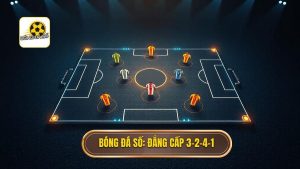 Chiến thuật bóng đá 3-2-4-1: Phân tích chuyên sâu từ BÓNG ĐÁ SỐ