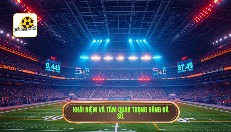Bóng Đá Số Real-time: Kỷ Nguyên Dữ Liệu Tốc Độ Cao Cho Người Hâm Mộ 1 Bóng đá số real-time là gì? Tại sao lại quan trọng?