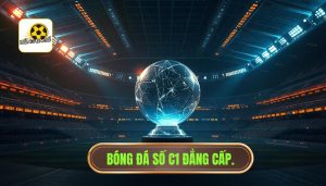 bóng đá số C1 hôm nay