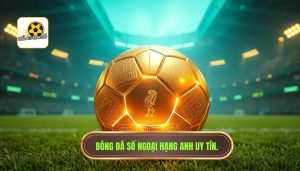 bóng đá số Ngoại hạng Anh