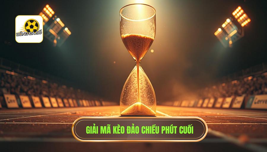 Vì sao kèo đảo chiều phút cuối? Phân tích chuyên sâu từ góc nhìn chuyên gia 1 1. Giải mã kèo đảo chiều phút cuối