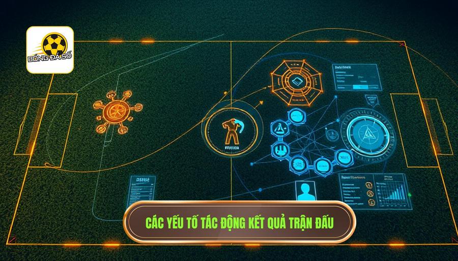 Những trận đấu dễ có kết quả bất ngờ: Phân tích chuyên sâu từ góc nhìn chuyên gia BÓNG ĐÁ SỐ 3 3. Các yếu tố tác động kết quả trận đấu